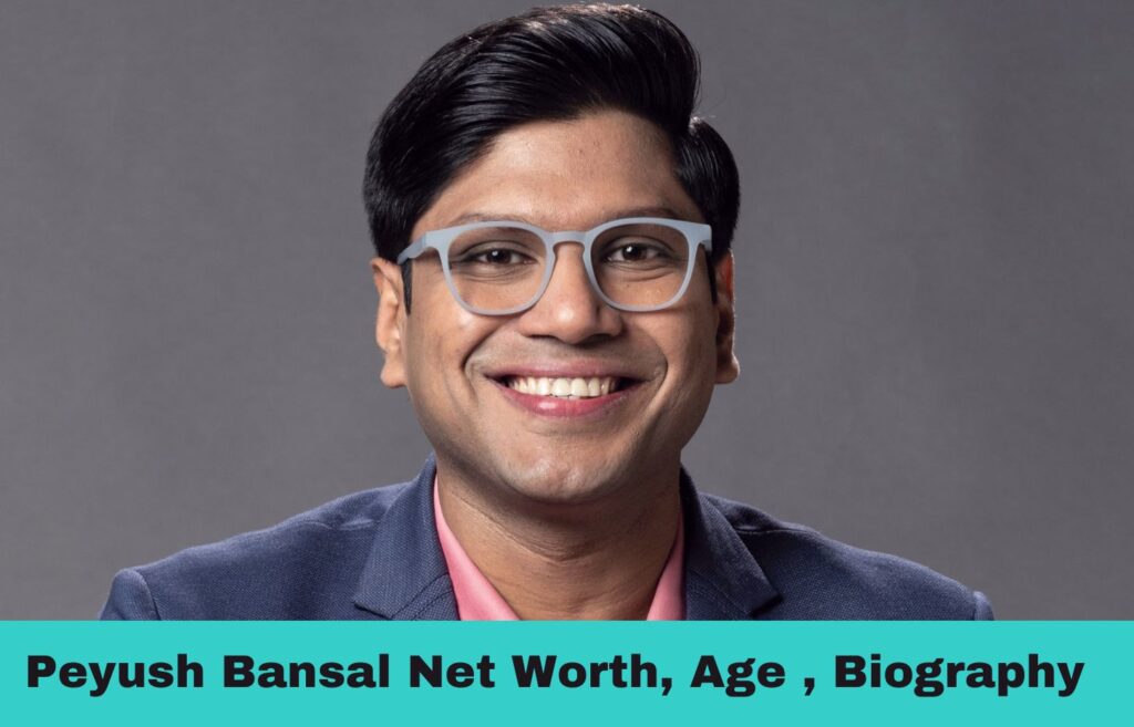 Peyush Bansal Net worth