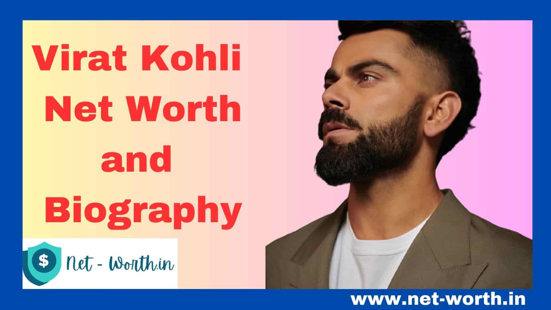 Virat Kohli Net Worth: Biography, IPL Fees, Wife, Age, Height - Net ...