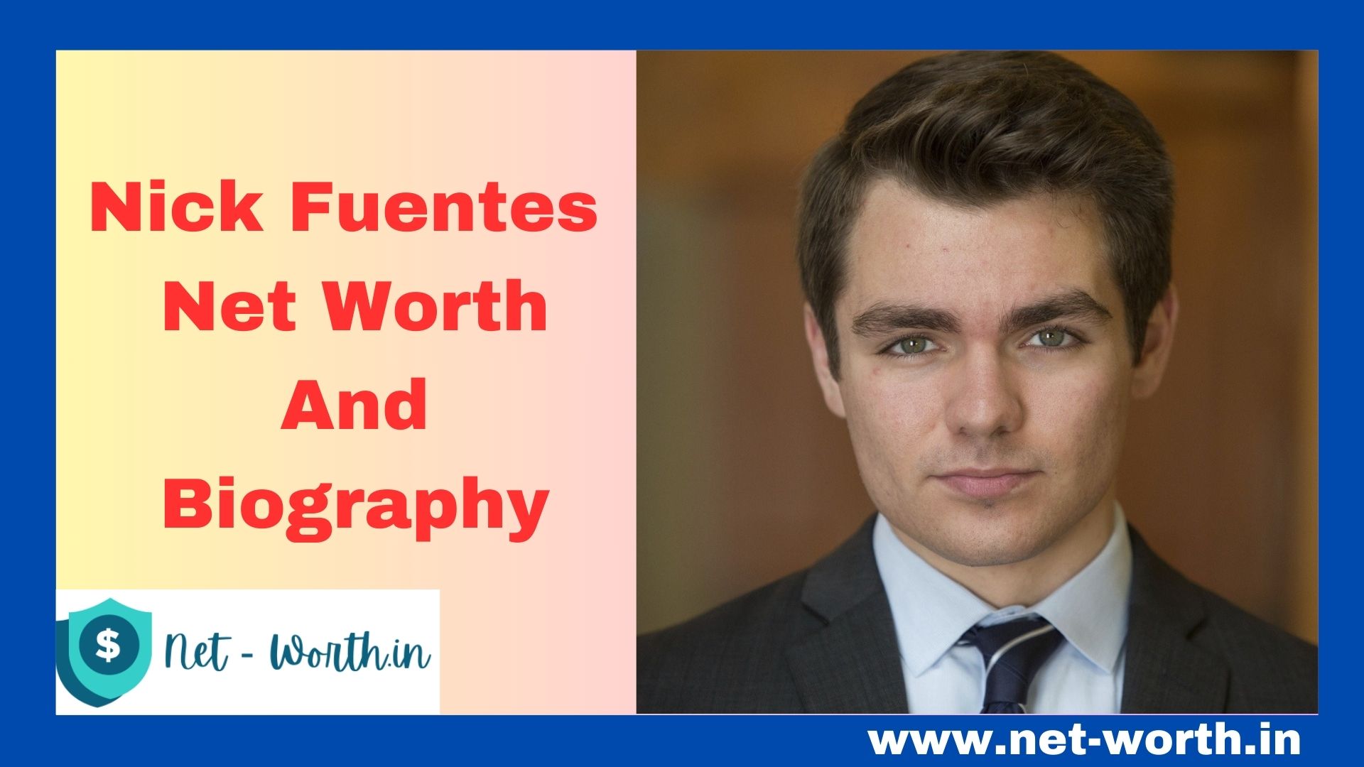 Nick Fuentes Net Worth And Biography